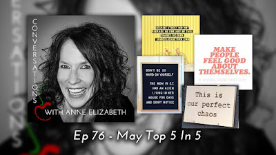 Conversations with Anne Elizabeth Podcast Top 5 in 5 for May 2018