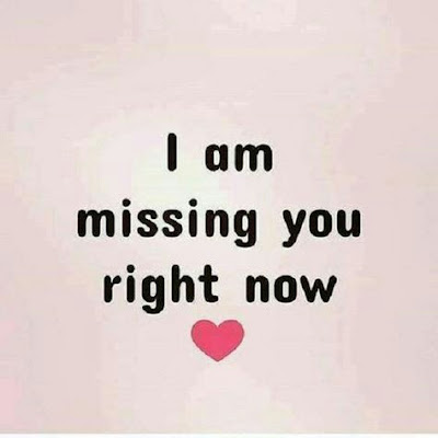 I am missing you right now.