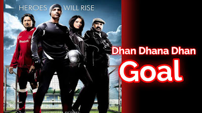 Dhan Dhana Dhan Goal film budget, Dhan Dhana Dhan Goal film collection