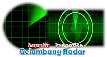 Seputar Pengertian Gelombang Radar