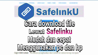 Cara download file lewat safelinku dengan mudah