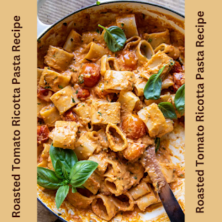 Roasted Tomato Ricotta Pasta Recipe | How To Make Roasted Tomato Ricotta Pasta