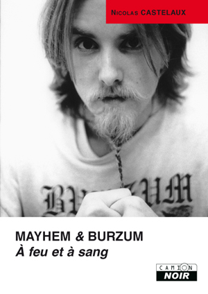 Nicolas Castelaux Mayhem & Burzum