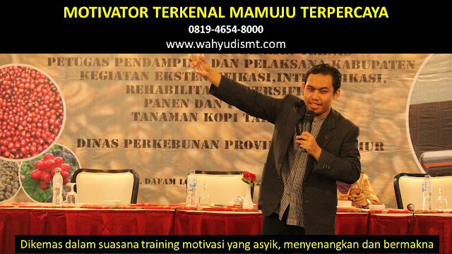 •             MOTIVATOR DI MAMUJU  •             JASA MOTIVATOR MAMUJU  •             MOTIVATOR MAMUJU TERBAIK  •             MOTIVATOR PENDIDIKAN  MAMUJU  •             TRAINING MOTIVASI KARYAWAN MAMUJU  •             PEMBICARA SEMINAR MAMUJU  •             CAPACITY BUILDING MAMUJU DAN TEAM BUILDING MAMUJU  •             PELATIHAN/TRAINING SDM MAMUJU