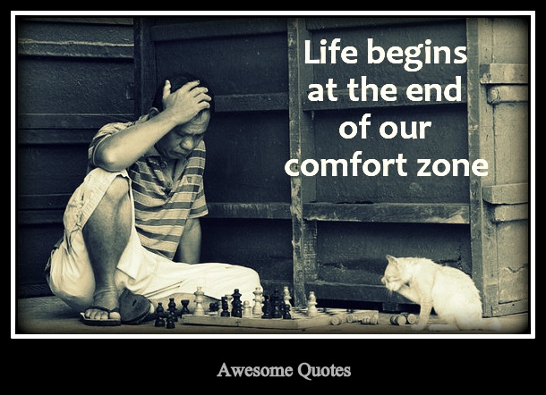 Awesome Quotes  Life  Begins At The End Of your Comfort  Zone  