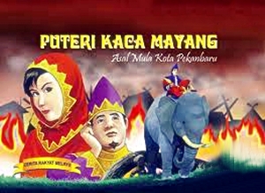 Asal Mula Kota Pekanbaru - Puteri Kaca Mayang - Cerita 