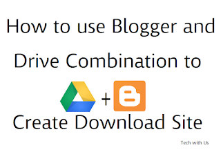 How to use Blogger and Google drive combination to build Download sites