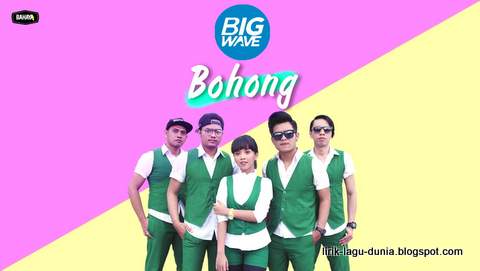 Lirik Lagu Bohong - BigWave feat. Said SOULJAH