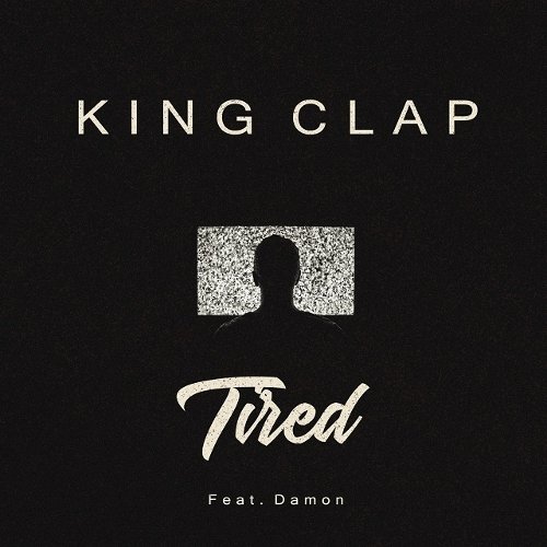 King CLAP – Tired.mp3