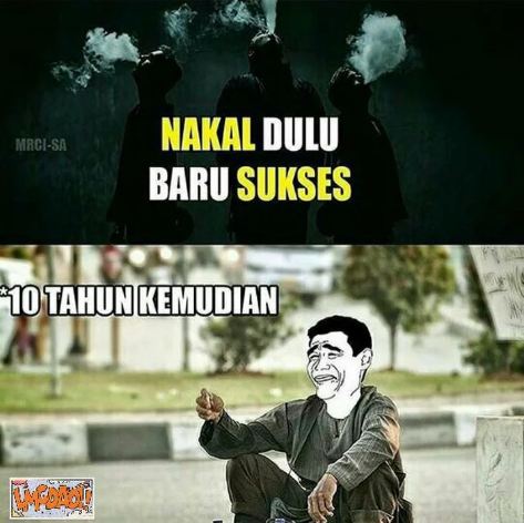 10 Meme 'Nakal Dulu Baru Sukses' Ini Nyindir Kids Zaman 