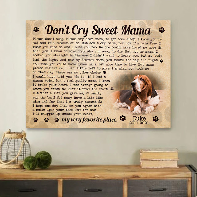 Don’t Cry Sweet Mama Dog Memorial Custom Poster Canvas Personalized Dog Remembrance Gifts