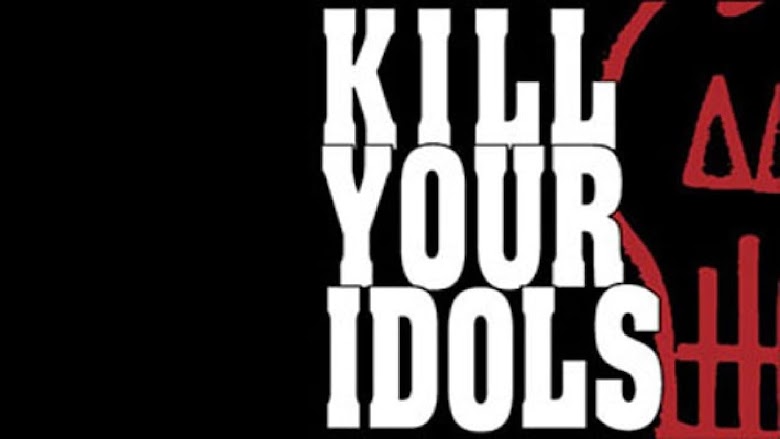 Kill Your Idols (2004)