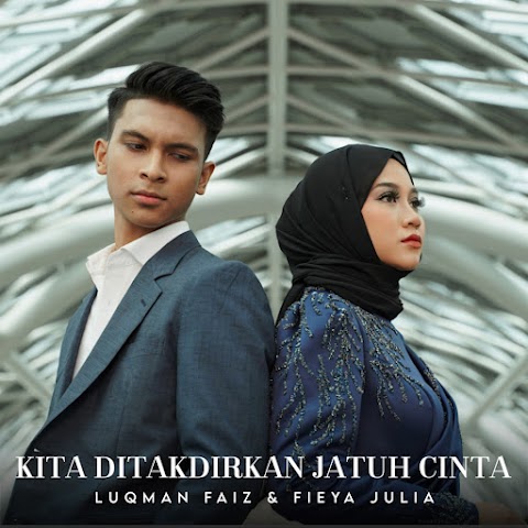 Luqman Faiz & Fieya Julia - Kita Ditakdirkan Jatuh Cinta MP3