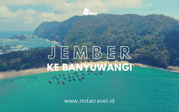 Travel dari Jember ke Banyuwangi