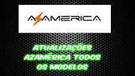 Atualizações AzAmérica Todos os Modelos Lista Revisada em 12/12/2016