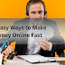 10 Easy Ways to Make Money Online Fast
