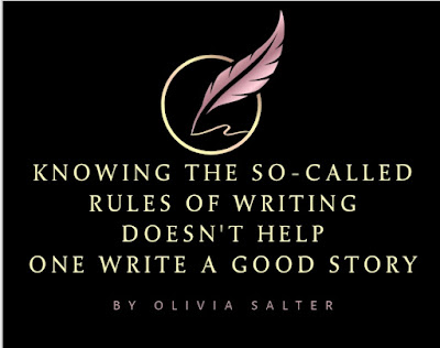 Knowing The So-Called Rules Of Writing Doesn't Help One Write A Good Story, By Olivia Salter