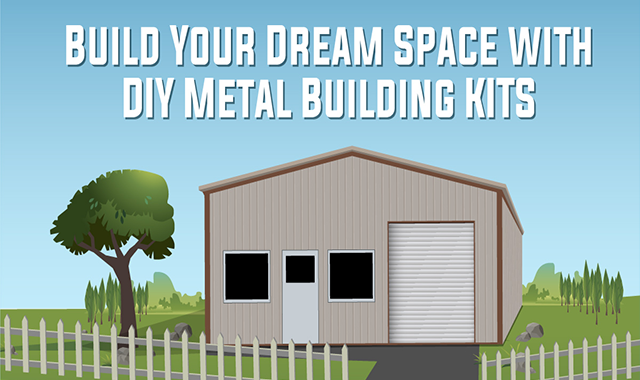 Build Your Dream Space with DIY Metal Building KITS 