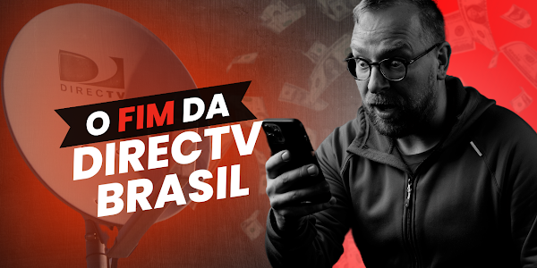 Como a DirecTV Brasil conquistou e perdeu o mercado brasileiro de TV por assinatura