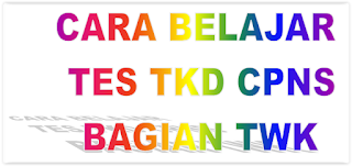  CARA BELAJAR TKD CPNS TES WAWASAN KEBANGSAAN CARA BELAJAR TKD CPNS TES WAWASAN KEBANGSAAN