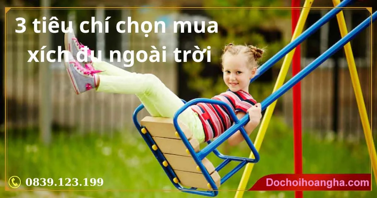 3 tiêu chí chọn mua xích đu ngoài trời cho trẻ em cần lưu ý