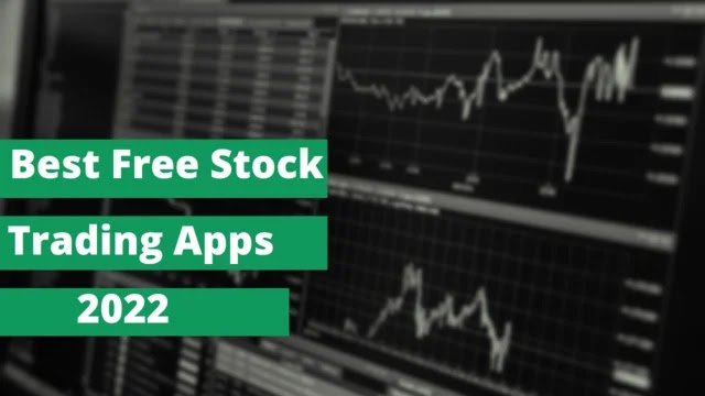 best free stock trading apps in 2022, how to choose best free stock trading apps, pros and cons of free stock trading apps, investing in stocks