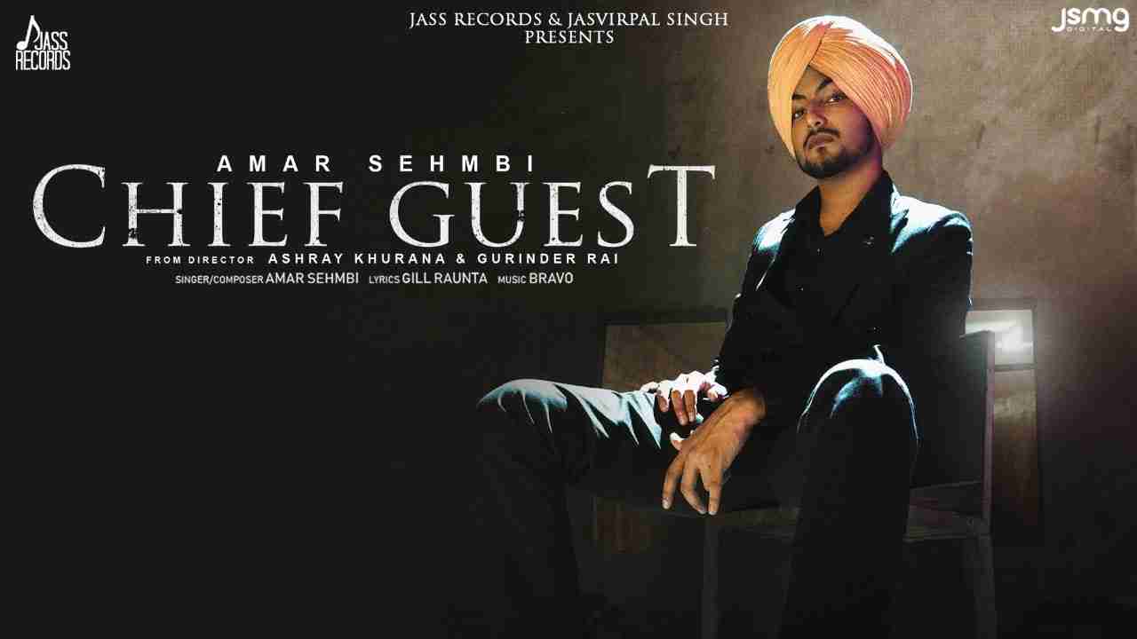 Chief guest lyrics Amar Sehmbi Punjabi Song