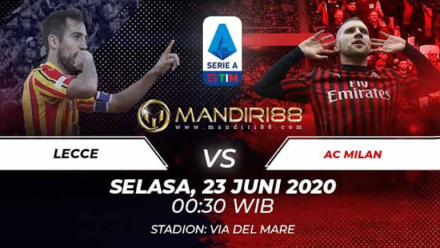 Prediksi Lecce Vs AC Milan, Selasa 23 Juni 2020 Pukul 00.30 WIB