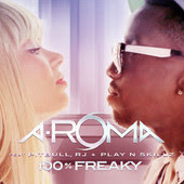 Aroma - 100% Freaky (David May Edit Mix) [feat. Pitbull, Rj & Play N Skillz]