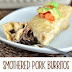  SMOTHERED SWEET PORK BURRITOS