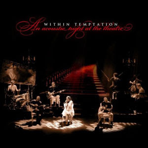 Within Temptation :: An acoustic night at the theatre (2009)