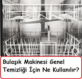 Bulaşık Makinesi Genel Temizliği İçin Ne Kullanılır