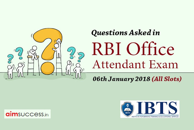 Questions Asked in RBI Attendant Exam 6th Jan 2018