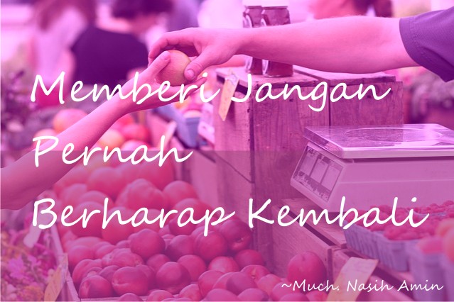 Jangan Berharap Kembalian dari Memberi