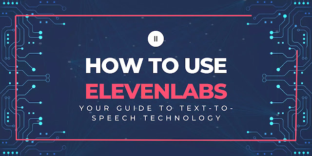 Digital graphic with circuit patterns and central text 'How to Use ElevenLabs: Your Guide to Text-to-Speech Technology' with a red border and pause button icon.