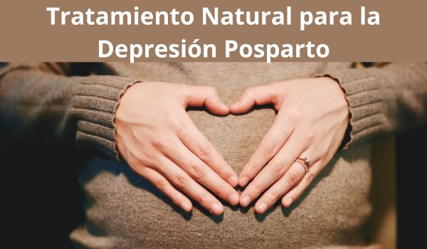 Tratamiento Natural para la Depresión Posparto