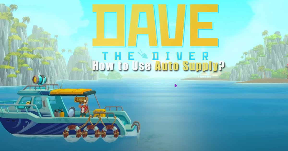 Dave the Diver Guide: How to Use Auto Supply?