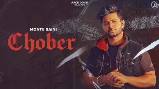 Chober Lyrics | Montu Saini