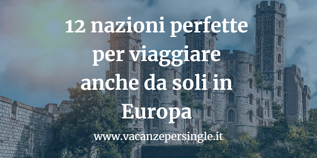 12 nazioni per viaggiare da soli in Europa