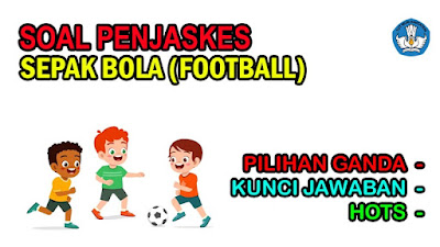 Soal Pilihan Ganda HOTS tentang Sepak Bola Jawaban