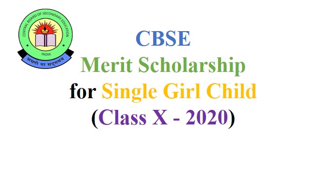 CBSE Merit Scholarship for Single Girl Child (Class X - 2020)