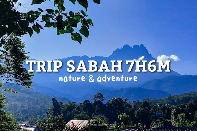 Itinerari Percutian Ke Sabah 7H6M (Kota Kinabalu, Kundasang & Kota Belud)