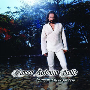 Tu Amor o Tu Desprecio - Marco Antonio Solis (Álbum)