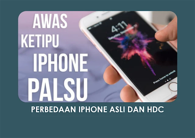 Perbedaan Iphone Asli dan Hdc