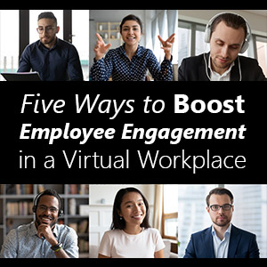5 Amazing Ways to Boost Engagement in a Virtual Workplace