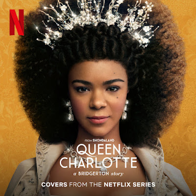 New Soundtracks: QUEEN CHARLOTTE - A BRIDGERTON STORY - Covers from the ...