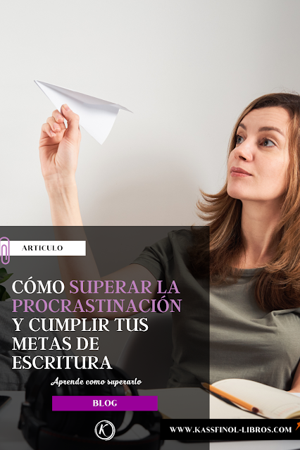 Como superar la procrastinación  cumplir tus metas de escritura