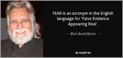 FEAR is an acronym in the English language for "false evidence appearing real" -Quote