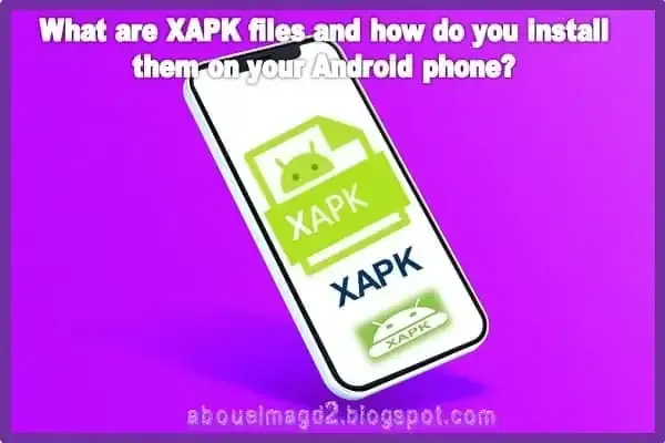 What is an XAPK file in Android?