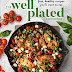 The Well Plated Cookbook : Fast, Healthy Recipes You'll Want to Eat PDF